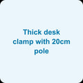 Thick desk clamp with 20cm pole