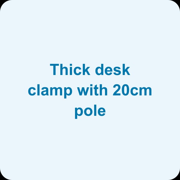 Thick desk clamp with 20cm pole