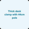 Thick desk clamp with 44cm pole