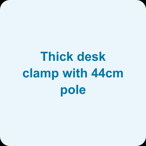 Option: Thick desk clamp with 44cm pole